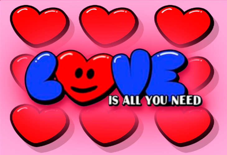 Love Is All You Need Love Is All You Need